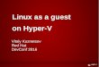 Devconf.cz 2016 Linux as a guest on Hyper-V
