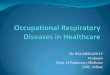 Occupational Respiratory Disease, Dr. Balamugesh T
