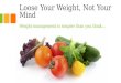 Loose your weight, Not your Mind. How I lost 15 pounds in 5 months