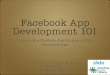 Facebook App Dev101 (Tyler Ballance, Slide.com)