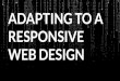 Adapting to Responsive Design - HCID2014, 24 April 2014
