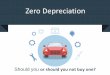 Zero depreciation should you or should you not buy one