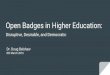 Open Badges in Higher Education: Disruptive, Desirable, and Democratic