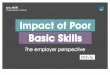 Impact of Poor Basic Skills: The Employer Perspective