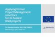 Applying formal Project Management processes to EU-funded R&D projects