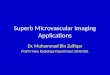Superb microvascular imaging A Sonographic Technical AdvanceDr. Muhammad Bin Zulfiqar Services Institute of Medical Sciences / Services Hospital Lahore