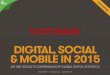 Vietnam Digital, Social & Mobile in 2015