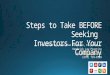 Steps to Take BEFORE Seeking Investors