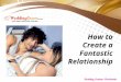 How To Create A Fantastic Relationship