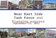 Near East Side Task Force and Planning process September 13, 2011