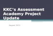 KKC’s Assessment Academy Project Update August 2012