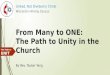 From Many to ONE: The Path to Unity in the Church United, Not Divided in Christ Wisconsin Hmong Caucus The Path to UNITY By Rev. Tsuker Yang