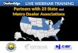 Partners with 23 State and Metro Dealer Associations LIVE WEBINAR TRAINING
