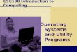 CSC190 Introduction to Computing Operating Systems and Utility Programs
