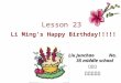 Lesson 23 Li Ming’s Happy Birthday!!!!! Liu Junchao No.35 middle school 刘军超三十五中学