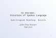 1 CS 551/651: Structure of Spoken Language Spectrogram Reading: Nasals John-Paul Hosom Fall 2010