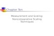 Chapter Ten Measurement and Scaling: Noncomparative Scaling Techniques
