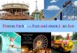 Www.themegallery.com Theme Parks --- Fun and more than fun