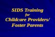 SIDS Training for Childcare Providers/ Foster Parents