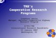 TRB’s Cooperative Research Programs Crawford Jencks Manager, National Cooperative Highway Research Program ----------------- ECTRI/TRB International Research