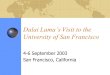 Dalai Lama’s Visit to the University of San Francisco 4-6 September 2003 San Francisco, California