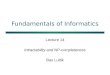 Fundamentals of Informatics Lecture 14 Intractability and NP-completeness Bas Luttik
