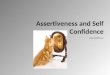 Assertiveness and Self Confidence 