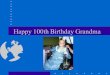Happy 100th Birthday Grandma. Grandma coming in the door