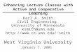 Enhancing Lecture Classes with Active and Cooperative Learning Karl A. Smith Civil Engineering University of Minnesota