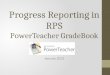 Progress Reporting in RPS PowerTeacher GradeBook January 2013