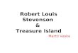 Robert Louis Stevenson & Treasure Island Martti Vaske