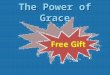 The Power of Grace. STRUCTURE OF ROMANS FrameBody 1:1-15 Introduction 1:16 - 4:25 Coming under grace 5:1 - 8:39 Living under grace 9:1 - 11:36 The overflow