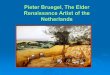 Pieter Bruegel, The Elder Renaissance Artist of the Netherlands
