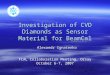 Investigation of CVD Diamonds as Sensor Material for BeamCal Alexandr Ignatenko FCAL Collaboration Meeting, Orsay October 6-7, 2007