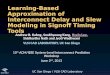 UC San Diego / VLSI CAD Laboratory Learning-Based Approximation of Interconnect Delay and Slew Modeling in Signoff Timing Tools Andrew B. Kahng, Seokhyeong