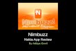 Nimbuzz Nokia App Review By Aditya Govil. Before I begin Skype Windows Live Messenger (MSN) Yahoo Messenger ICQ AIM studiVZ GoogleTalk Yahoo Messenger