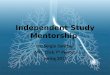 Independent Study Mentorship By: Sergio Sanchez Mrs. Click 7 th Period Spring 2014