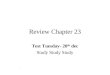 Review Chapter 23 Test Tuesday- 20 th dec Study Study Study