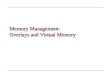 Memory Management: Overlays and Virtual Memory. Agenda Overview of Virtual Memory –Review material based on Computer Architecture and OS concepts Credits