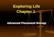 Exploring Life Chapter 1 Advanced Placement Biology