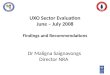 UXO Sector Evaluation June – July 2008 Findings and Recommendations Dr Maligna Saignavongs Director NRA
