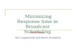 Minimizing Response time in Broadcast Scheduling Nikhil Bansal Don Coppersmith and Maxim Sviridenko