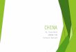 CHINA By: Chyna Moore COMM400-F1WW Professor Bertrand