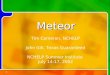 1 MeteorMeteor Tim Cameron, NCHELP John Gill, Texas Guaranteed NCHELP Summer Institute July 14-17, 2002