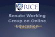 Senate Working Group on Online Education Interim Report to Faculty Senate November 14, 2012