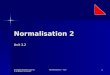 Dr Gordon Russell, Napier University Normalisation 2 - V2.0 1 Normalisation 2 Unit 3.2