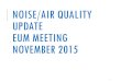 NOISE/AIR QUALITY UPDATE EUM MEETING NOVEMBER 2015 1