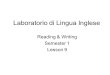 Laboratorio di Lingua Inglese Reading & Writing Semester 1 Lesson 9