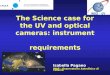 The Science case for the UV and optical cameras: instrument requirements Isabella Pagano INAF - Osservatorio Astrofisico di Catania
