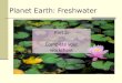 Planet Earth: Freshwater Part 2: Complete your worksheet